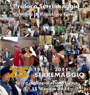 Serre Maggio 2011 Serre di Rapolano Siena Una delle feste medioevali più belle della Toscana dal 7 al 14 Maggio