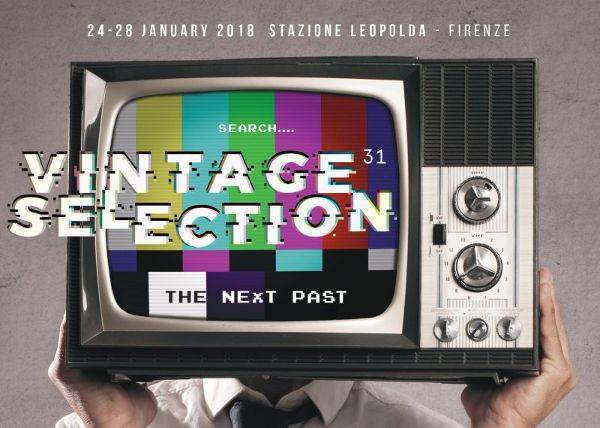 Vintage Selection 2018 Edizione n. 31 24.01.18 / 28.01.18 Stazione Leopolda - Firenze