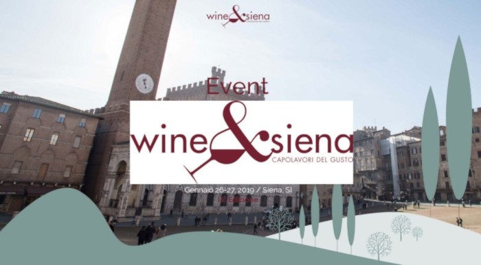 Wine&Siena 2019 - Capolavori del gusto IV edizione Dal 26 e 27 gennaio Siena