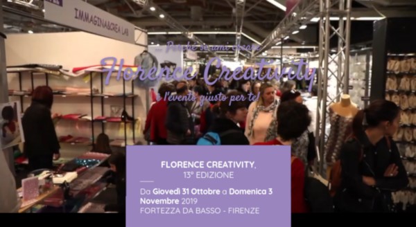 Florence Creativity 13° Edizione -Fortezza da Basso - Firenze Da giovedì 31 Ottobre a domenica 3 Novembre 2019